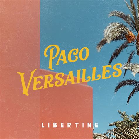 libertine versailles|Paco Versailles